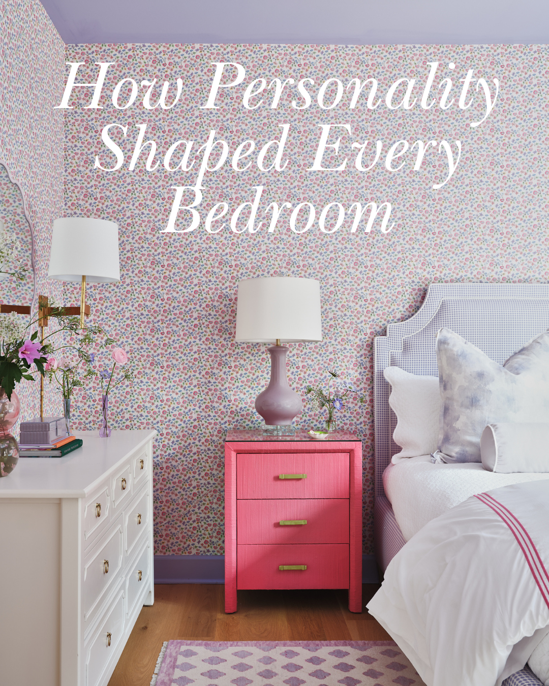 How Personality Shaped Every Bedroom